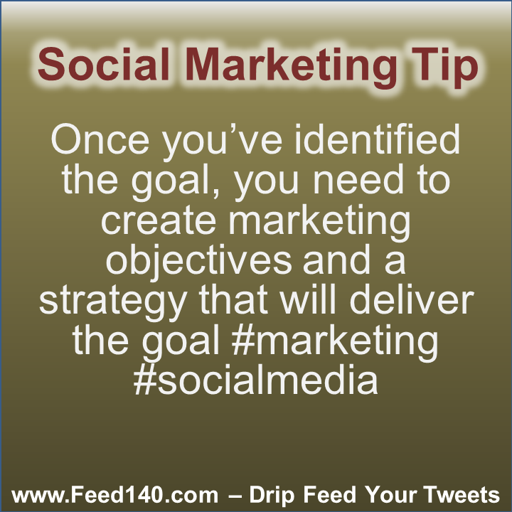 Once you’ve identified the goal, you need to create marketing objectives and a strategy that will deliver the goal #marketing #socialmedia