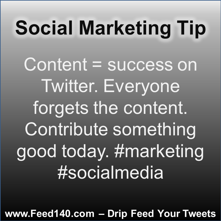 Content = success on Twitter. Everyone forgets the content. Contribute something good today. #marketing #socialmedia