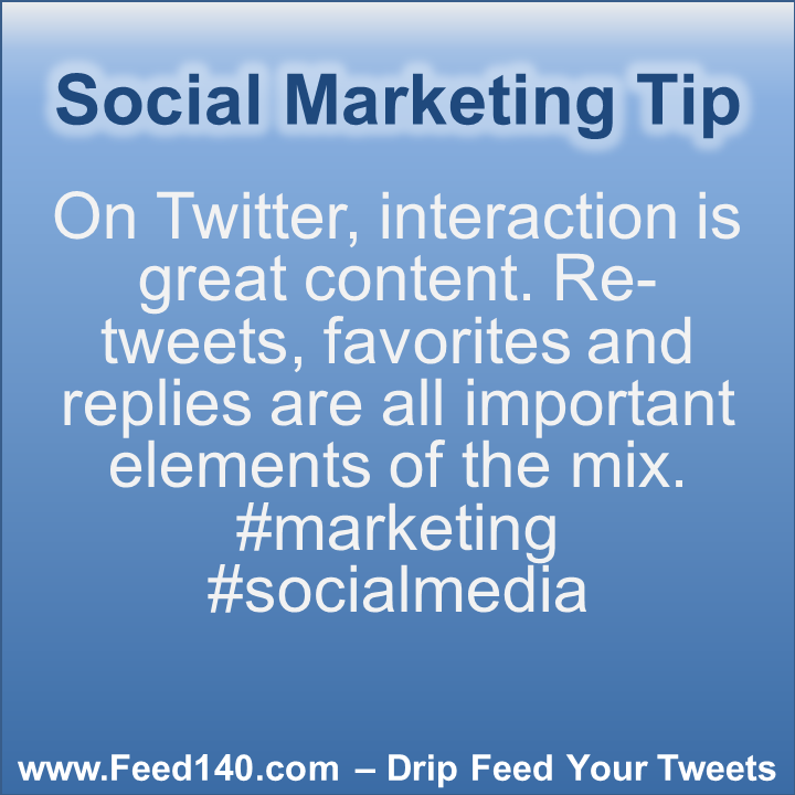 On Twitter, interaction is great content. Re-tweets, favorites and replies are all important elements of the mix. #marketing #socialmedia